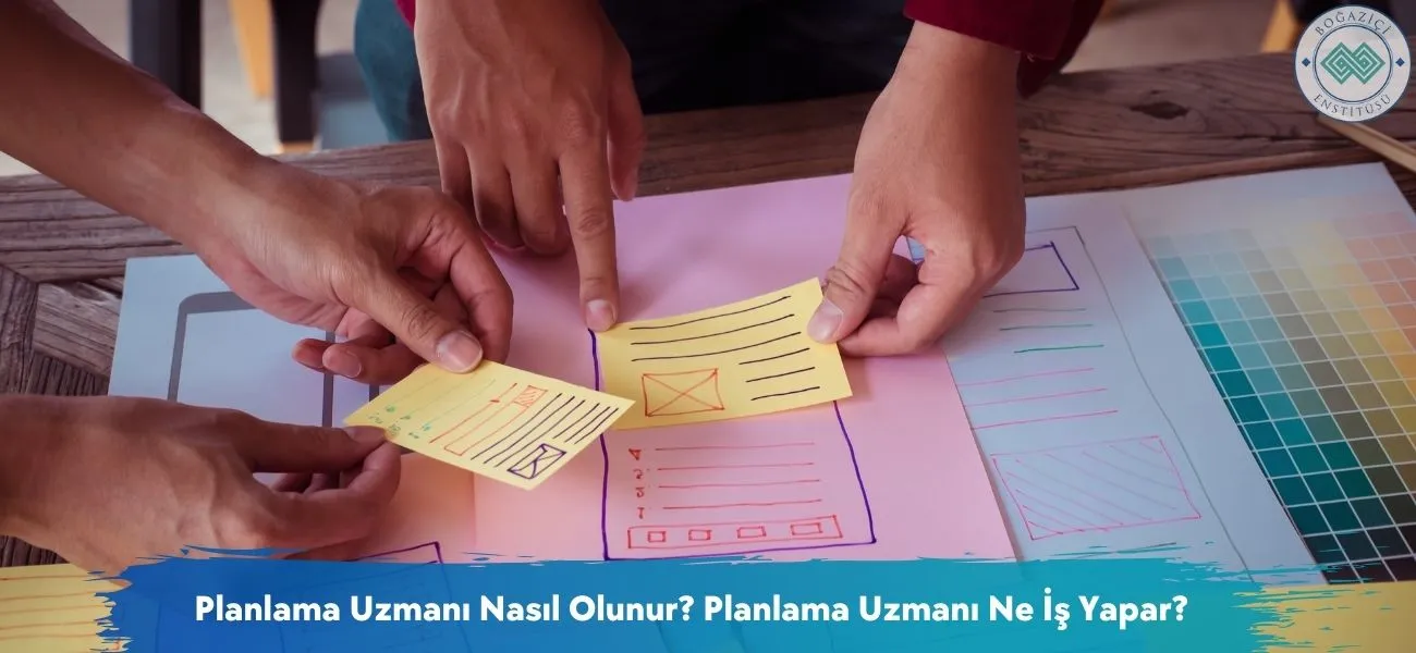 Planlama Uzmanı Nasıl Olunur? Planlama Uzmanı Ne İş Yapar? Planlama Uzmanı Nasıl Olunur? Planlama Uzmanı Ne İş Yapar?
