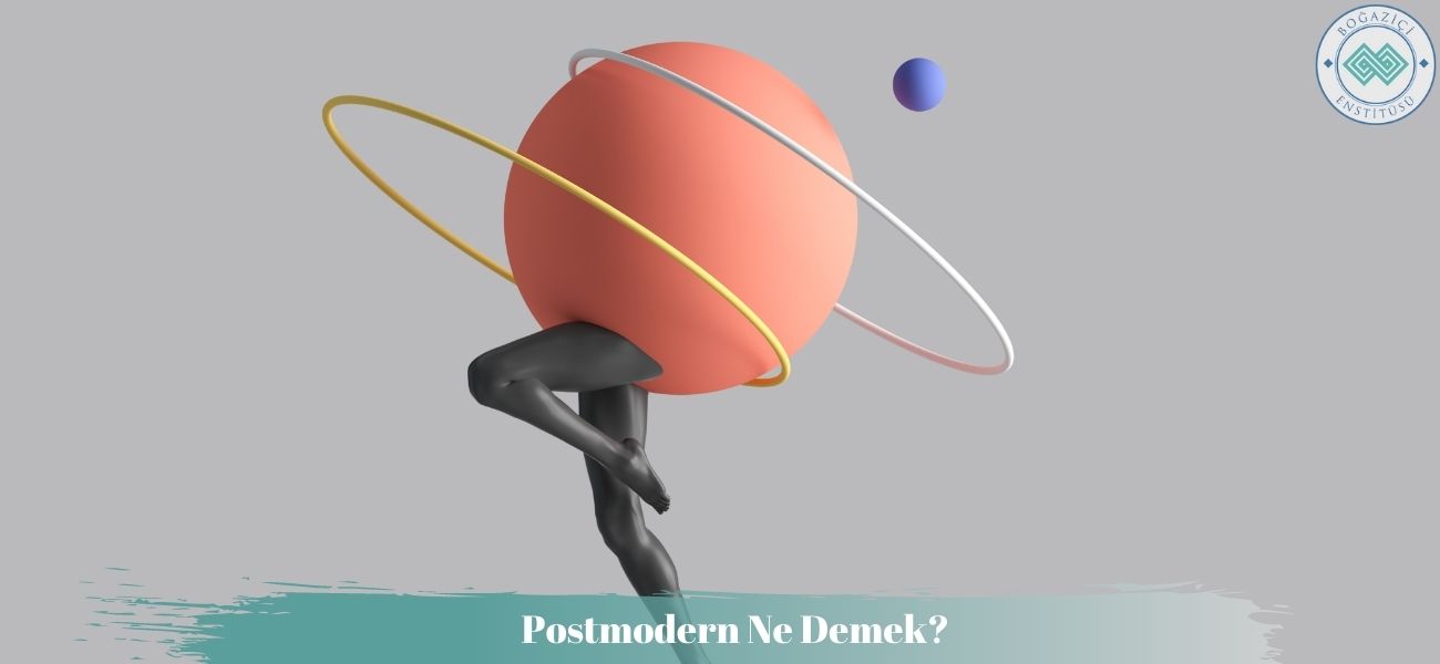 Postmodern Ne Demek? Postmodern Ne Demek?