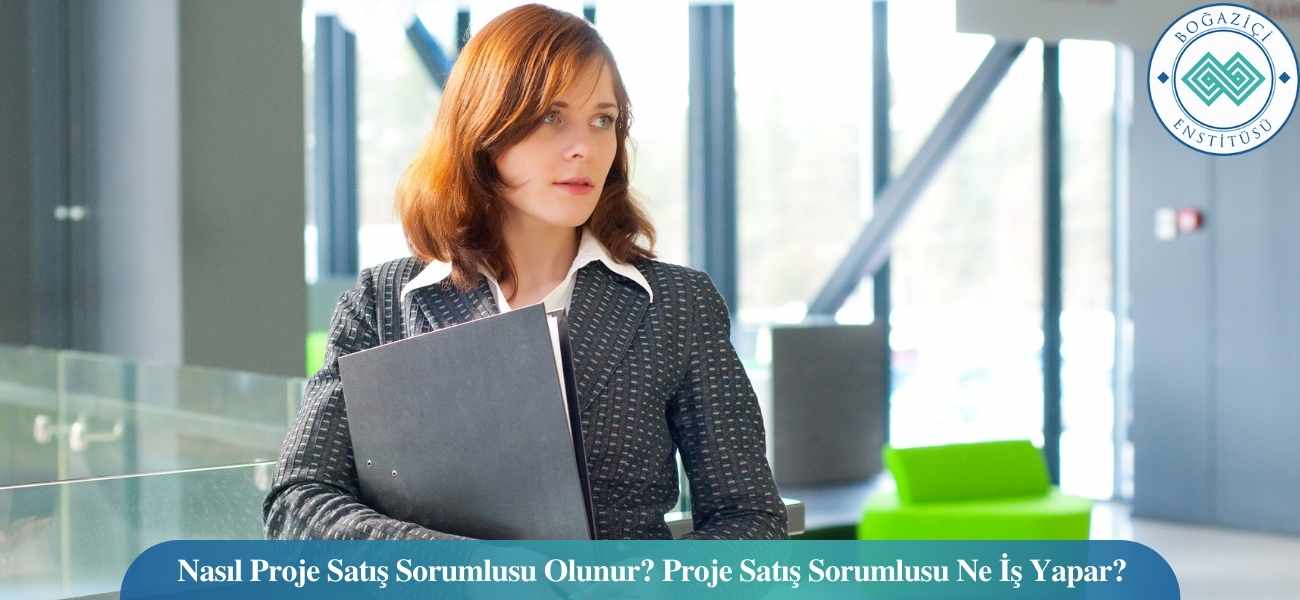 Nasıl Proje Satış Sorumlusu Olunur? Proje Satış Sorumlusu Ne İş Yapar? Nasıl Proje Satış Sorumlusu Olunur? Proje Satış Sorumlusu Ne İş Yapar?