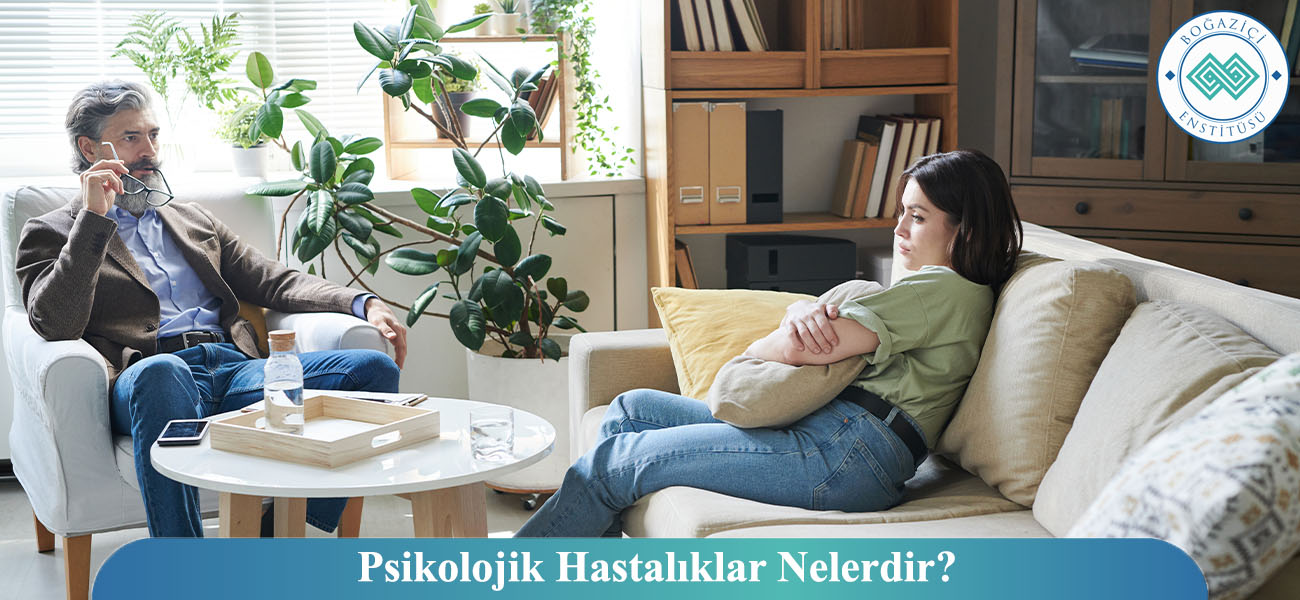 Psikolojik Hastalıklar Nelerdir? Psikolojik Hastalıklar Nelerdir?