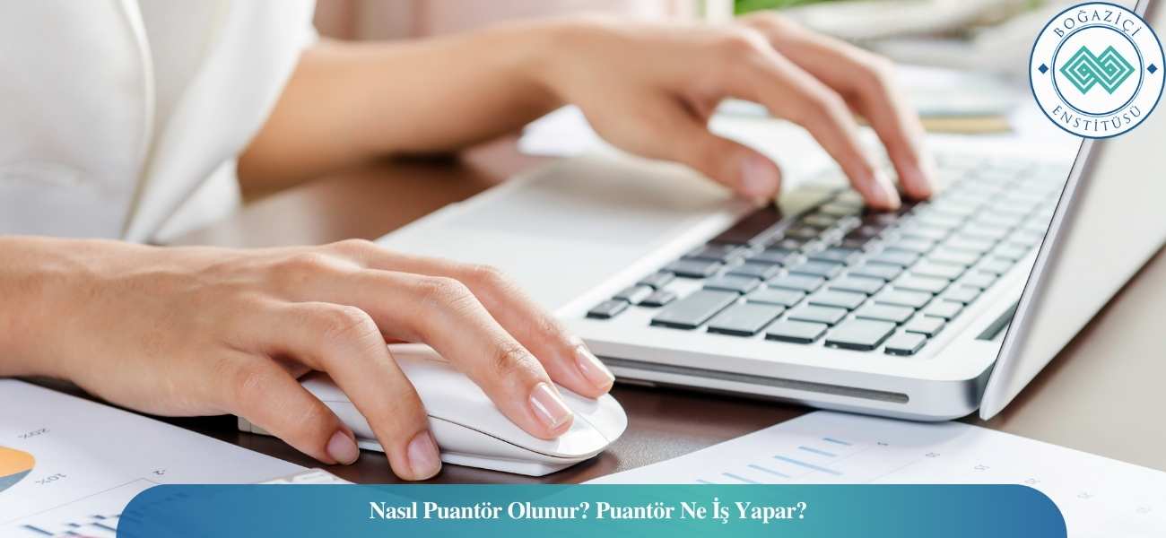 Nasıl Puantör Olunur? Puantör Ne İş Yapar? Nasıl Puantör Olunur? Puantör Ne İş Yapar?