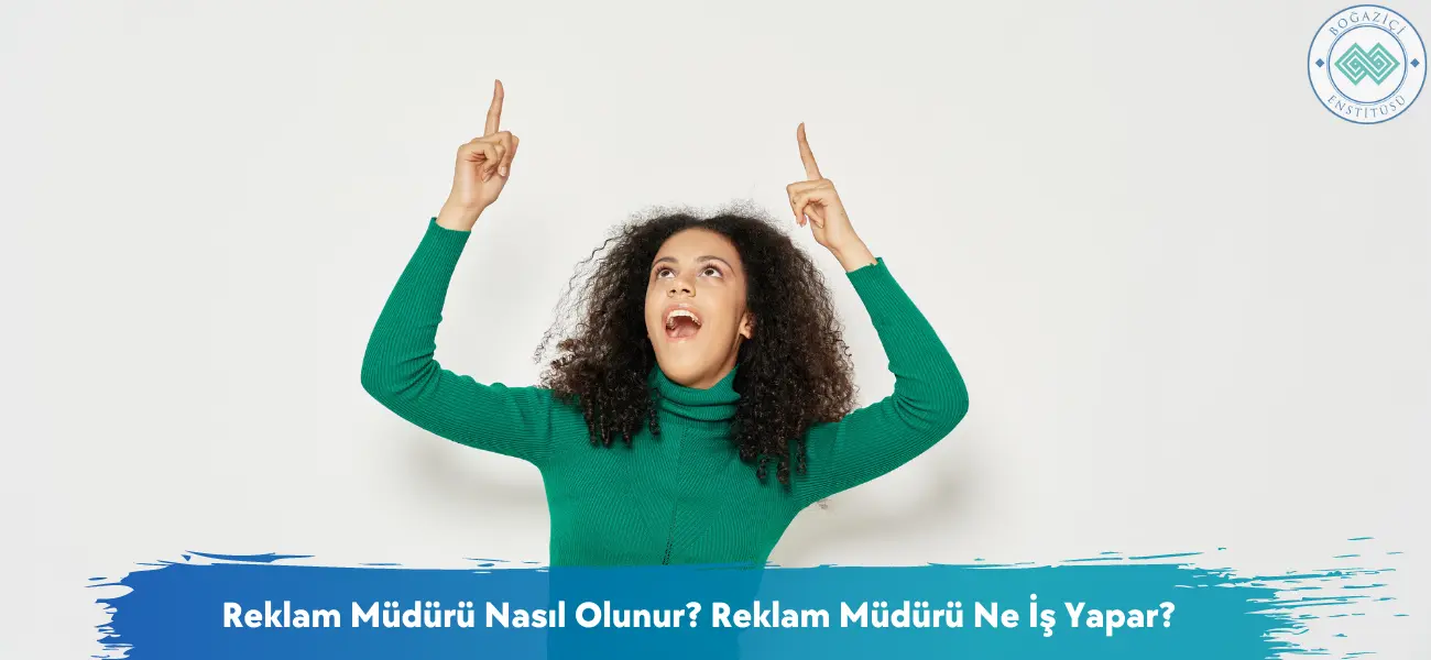 Reklam Müdürü Nasıl Olunur? Reklam Müdürü Ne İş Yapar? Reklam Müdürü Nasıl Olunur? Reklam Müdürü Ne İş Yapar?