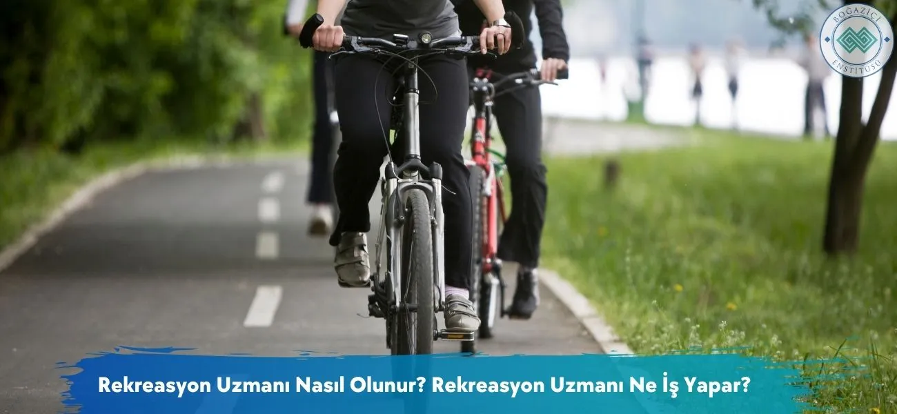Rekreasyon Uzmanı Nasıl Olunur? Rekreasyon Uzmanı Ne İş Yapar? Rekreasyon Uzmanı Nasıl Olunur? Rekreasyon Uzmanı Ne İş Yapar?