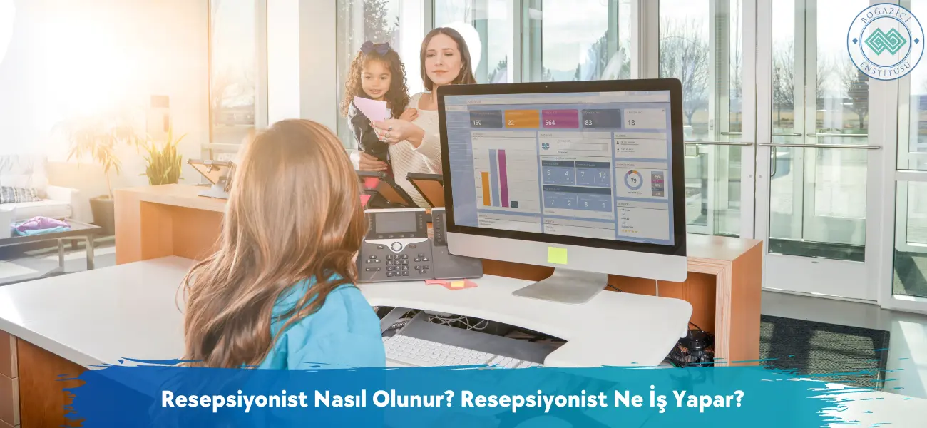Resepsiyonist Nasıl Olunur? Resepsiyonist Ne İş Yapar? Resepsiyonist Nasıl Olunur? Resepsiyonist Ne İş Yapar?