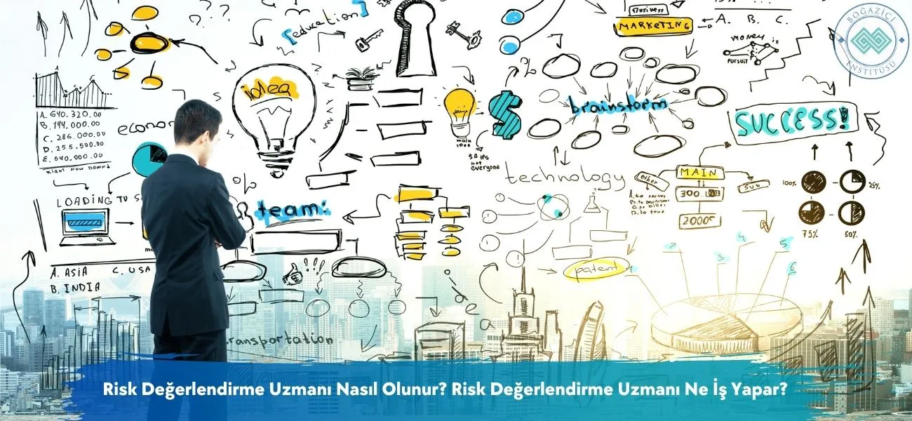 Risk Değerlendirme Uzmanı Nasıl Olunur? Ne İş Yapar? Risk Değerlendirme Uzmanı Nasıl Olunur? Ne İş Yapar?