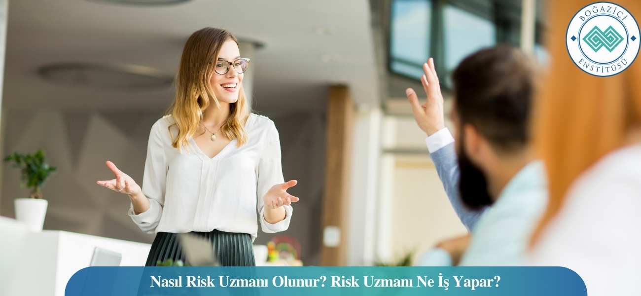 Nasıl Risk Uzmanı Olunur? Risk Uzmanı Ne İş Yapar? Nasıl Risk Uzmanı Olunur? Risk Uzmanı Ne İş Yapar?