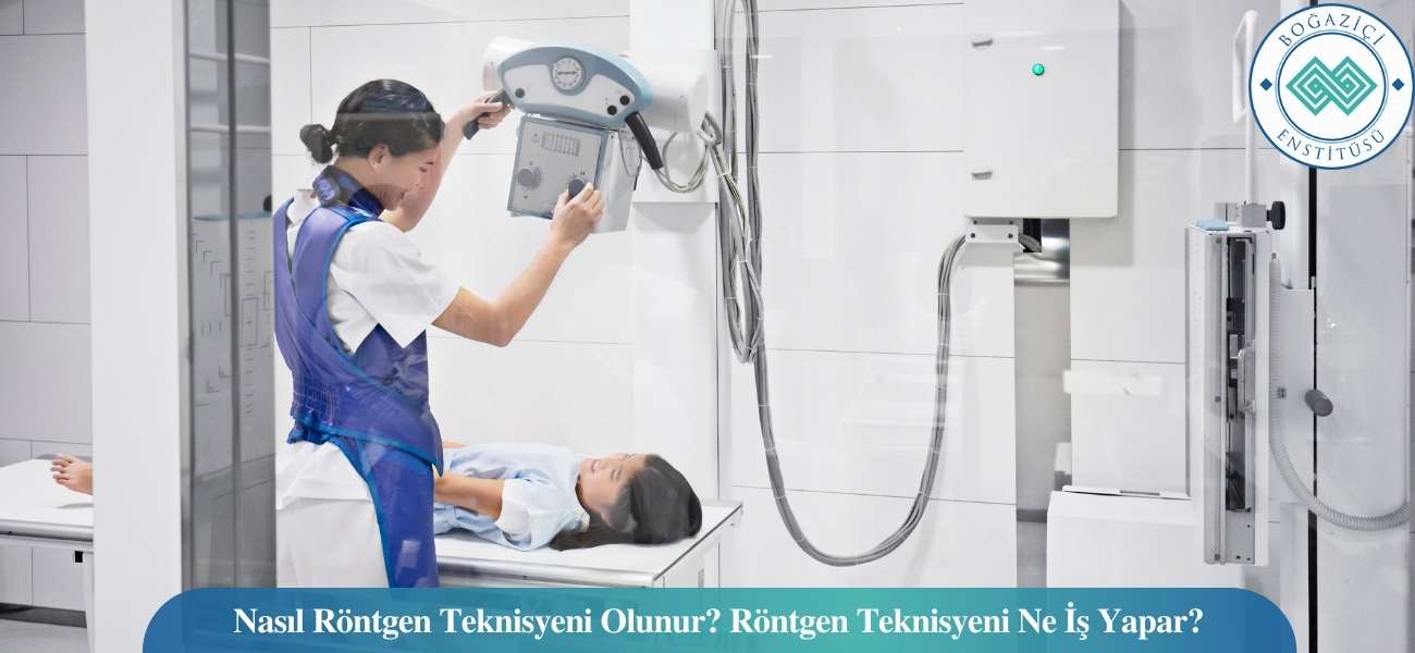 Nasıl Röntgen Teknisyeni Olunur? Röntgen Teknisyeni Ne İş Yapar? Nasıl Röntgen Teknisyeni Olunur? Röntgen Teknisyeni Ne İş Yapar?