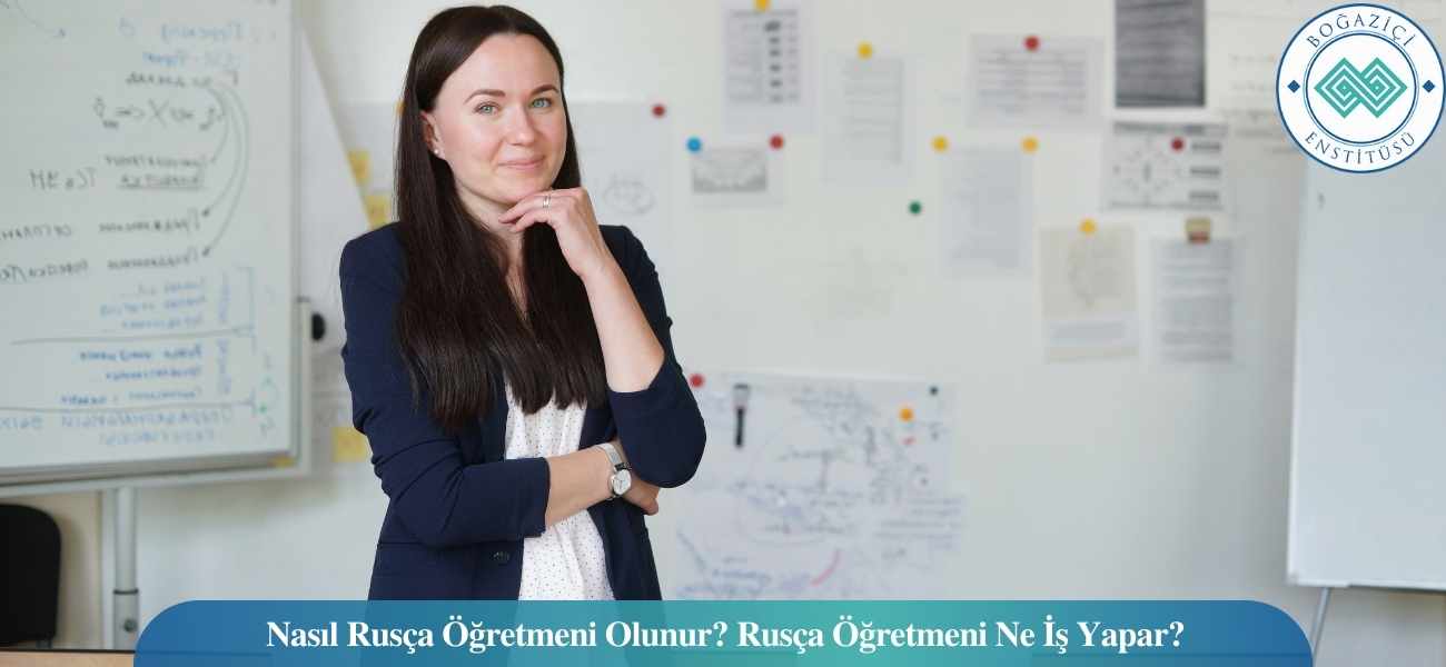 Nasıl Rusça Öğretmeni Olunur? Rusça Öğretmeni Ne İş Yapar? Nasıl Rusça Öğretmeni Olunur? Rusça Öğretmeni Ne İş Yapar?