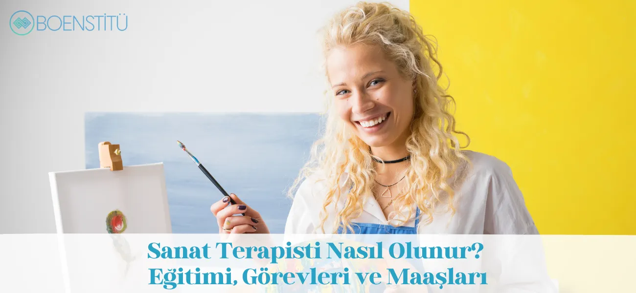 Sanat Terapisti Nasıl Olunur? Eğitimi, Görevleri ve Maaşları
