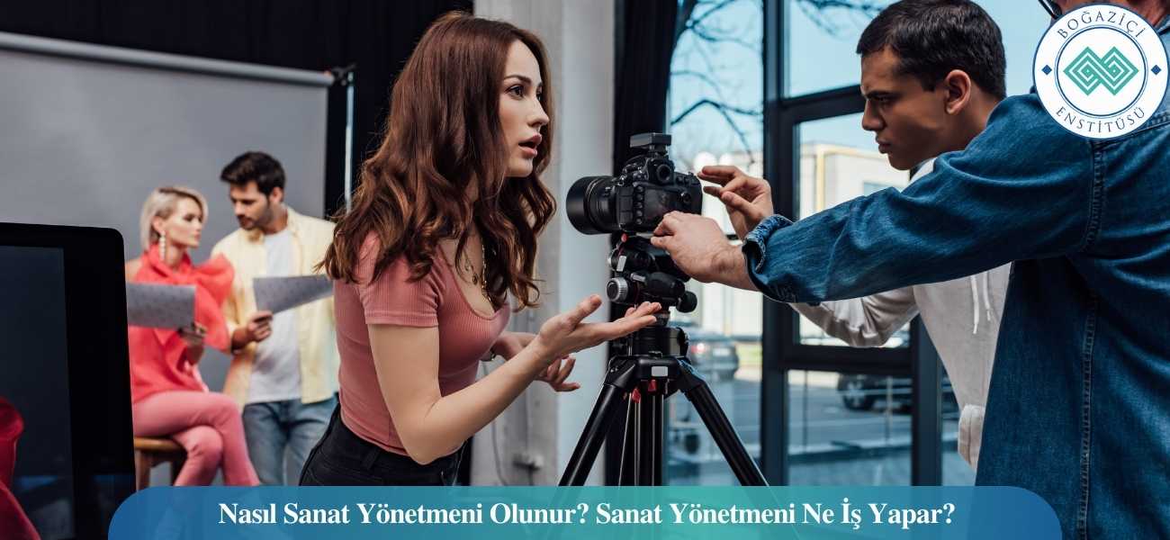 Nasıl Sanat Yönetmeni Olunur? Sanat Yönetmeni Ne İş Yapar? Nasıl Sanat Yönetmeni Olunur? Sanat Yönetmeni Ne İş Yapar?