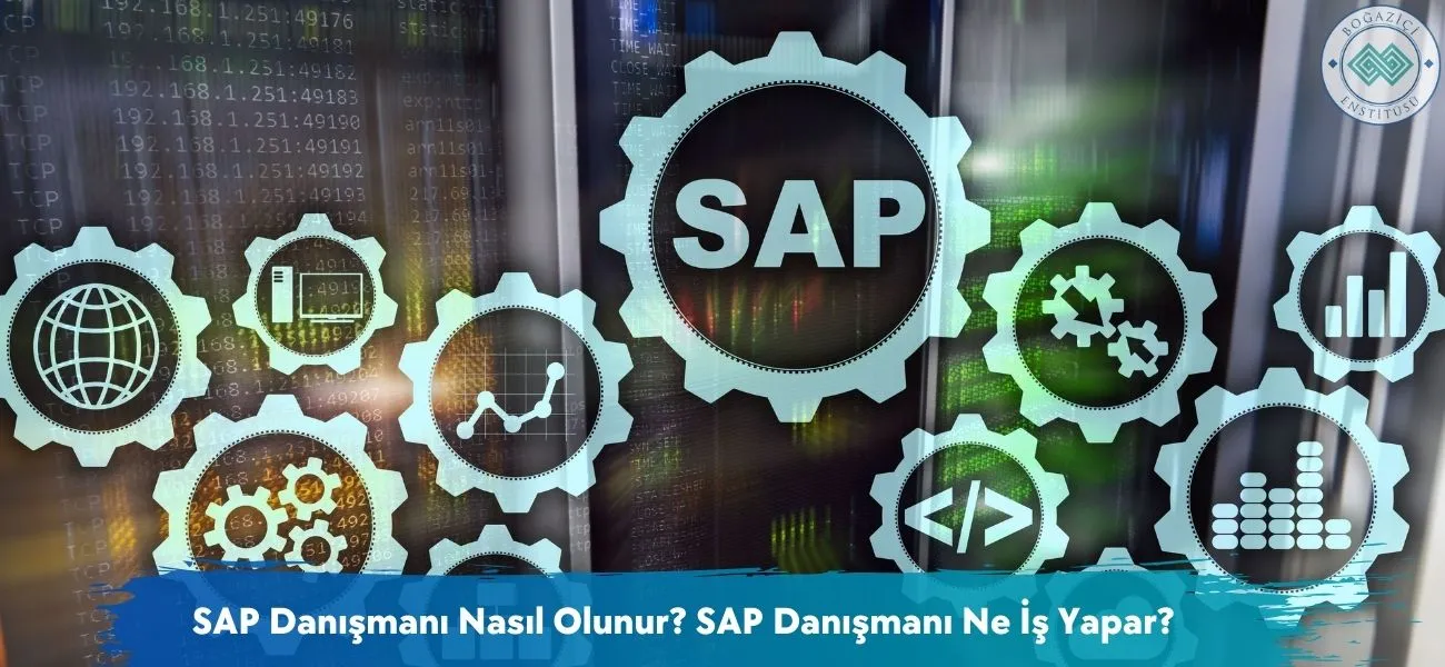 SAP Danışmanı Nasıl Olunur? SAP Danışmanı Ne İş Yapar? SAP Danışmanı Nasıl Olunur? SAP Danışmanı Ne İş Yapar?
