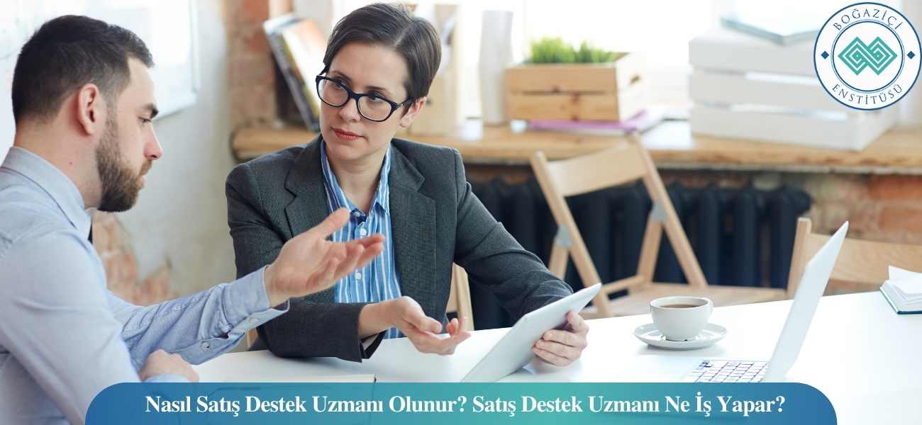 Nasıl Satış Destek Uzmanı Olunur? Satış Destek Uzmanı Ne İş Yapar? Nasıl Satış Destek Uzmanı Olunur? Satış Destek Uzmanı Ne İş Yapar?