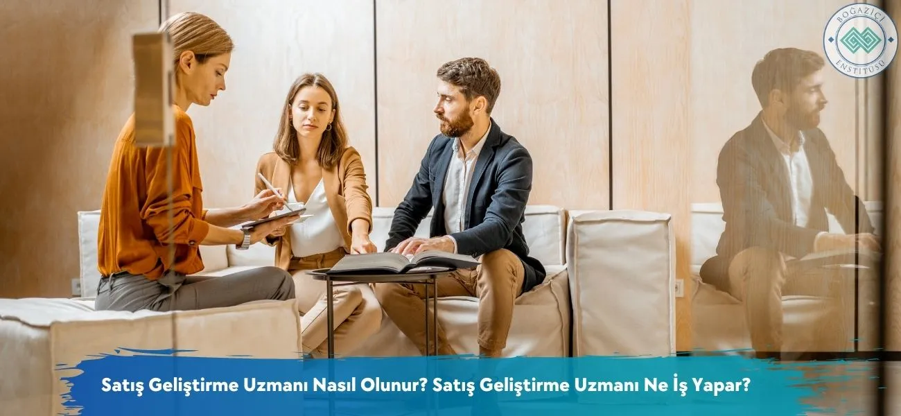 Nasıl Satış Geliştirme Uzmanı Olunur? Satış Geliştirme Uzmanı Ne İş Yapar? Nasıl Satış Geliştirme Uzmanı Olunur? Satış Geliştirme Uzmanı Ne İş Yapar?