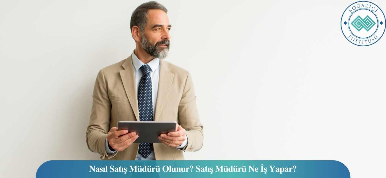 Nasıl Satış Müdürü Olunur? Satış Müdürü Ne İş Yapar? Nasıl Satış Müdürü Olunur? Satış Müdürü Ne İş Yapar?