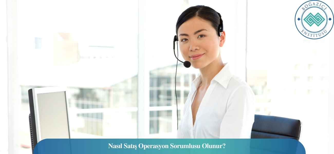 Nasıl Satış Operasyon Sorumlusu Olunur? Satış Operasyon Sorumlusu Ne İş Yapar? Nasıl Satış Operasyon Sorumlusu Olunur? Satış Operasyon Sorumlusu Ne İş Yapar?