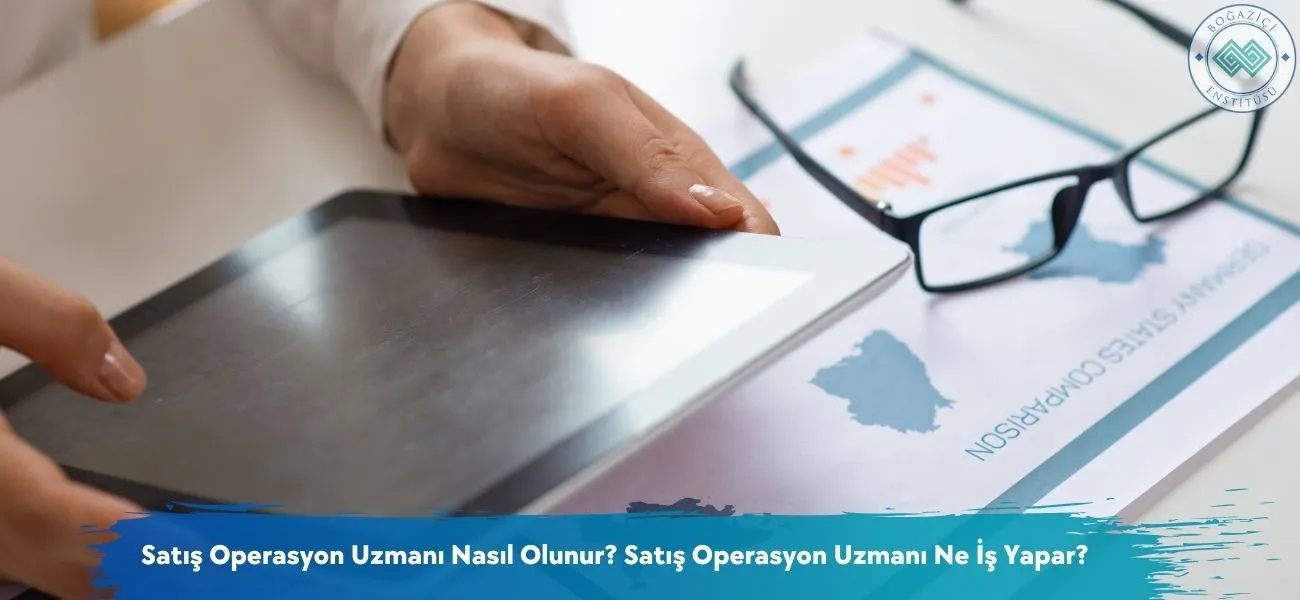 Satış Operasyon Uzmanı Nasıl Olunur? Ne İş Yapar? Satış Operasyon Uzmanı Nasıl Olunur? Ne İş Yapar?