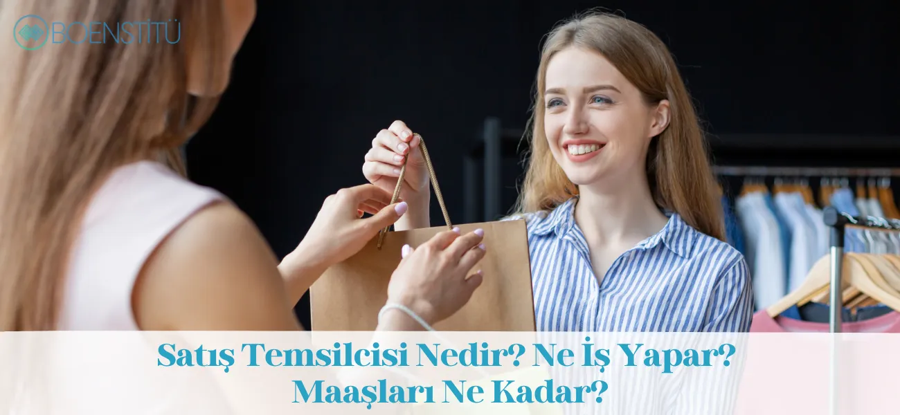 Satış Temsilcisi Nedir? Ne İş Yapar? Maaşları Ne Kadar?