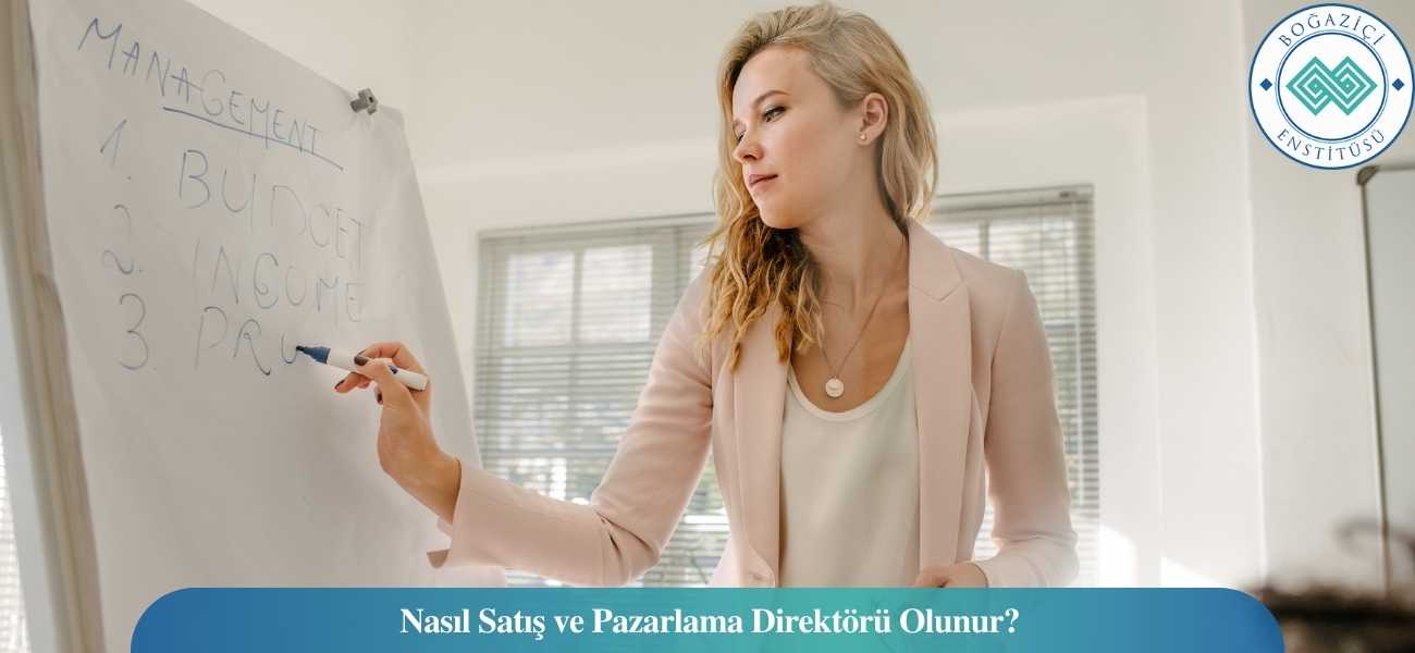 Nasıl Satış ve Pazarlama Direktörü Olunur? Satış ve Pazarlama Direktörü Ne İş Yapar? Nasıl Satış ve Pazarlama Direktörü Olunur? Satış ve Pazarlama Direktörü Ne İş Yapar?