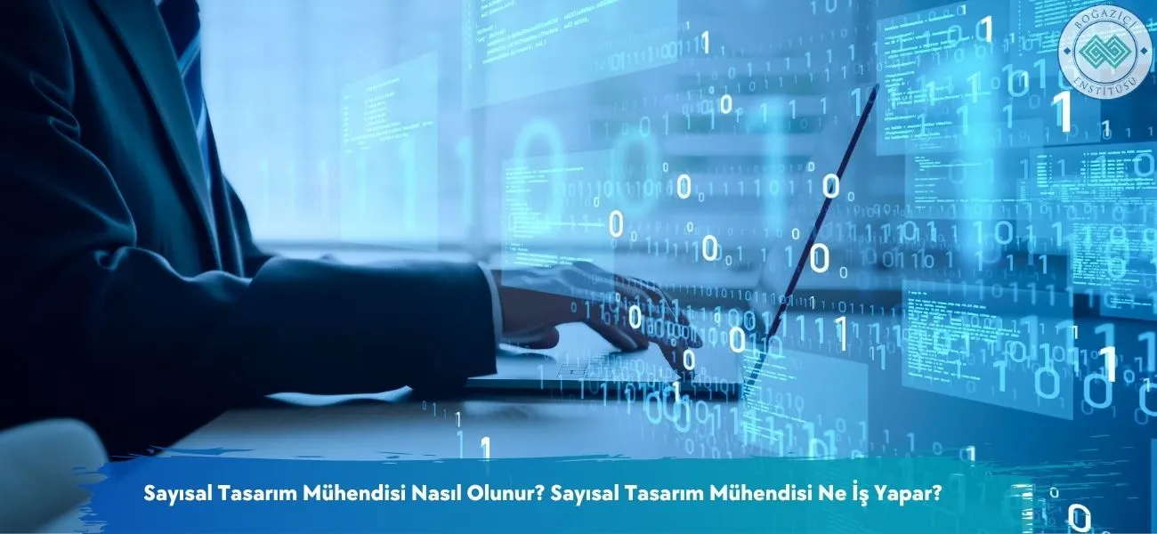 Sayısal Tasarım Mühendisi Nasıl Olunur? Ne İş Yapar? Sayısal Tasarım Mühendisi Nasıl Olunur? Ne İş Yapar?