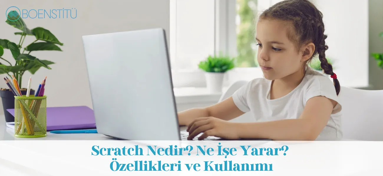 Scratch Nedir? Ne İşe Yarar? Özellikleri ve Kullanımı