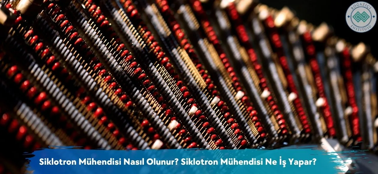 Siklotron Mühendisi Nasıl Olunur? Ne İş Yapar? Siklotron Mühendisi Nasıl Olunur? Ne İş Yapar?