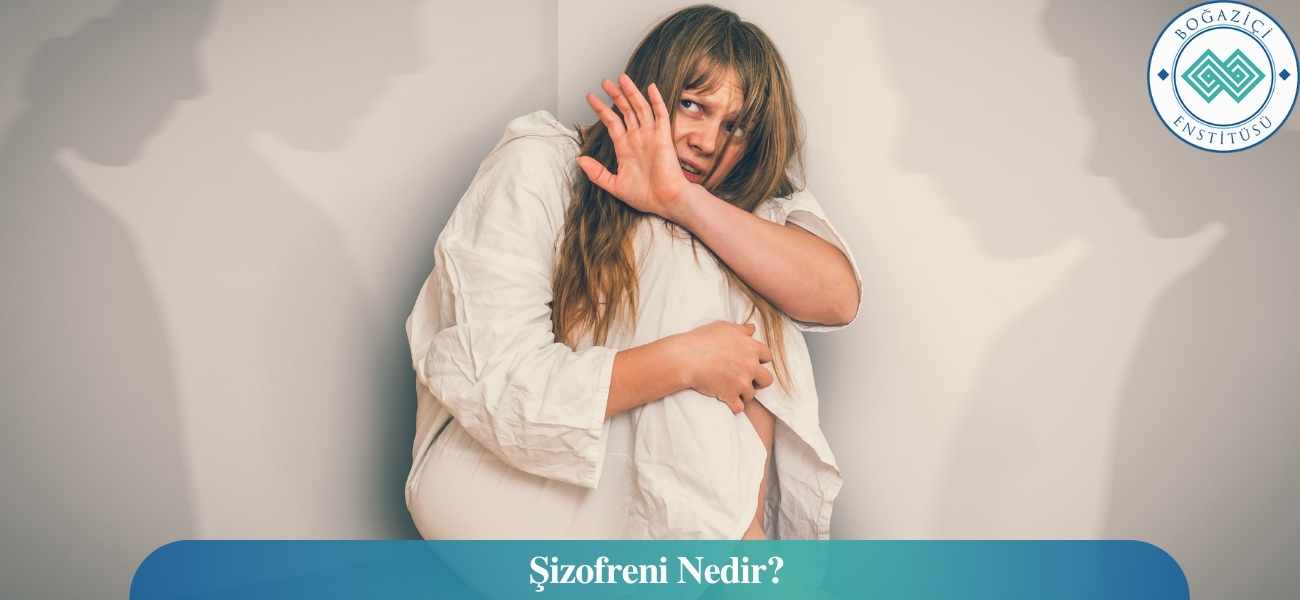 Şizofreni Nedir? Çeşitleri ve Belirtileri Nelerdir? Şizofreni Nedir? Çeşitleri ve Belirtileri Nelerdir?