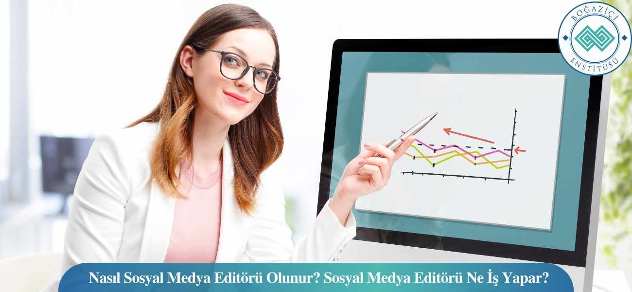 Nasıl Sosyal Medya Editörü Olunur? Sosyal Medya Editörü Ne İş Yapar? Nasıl Sosyal Medya Editörü Olunur? Sosyal Medya Editörü Ne İş Yapar?