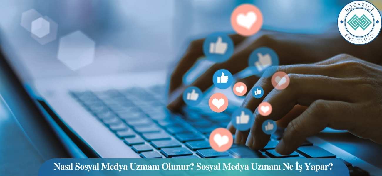 Nasıl Sosyal Medya Uzmanı Olunur? Sosyal Medya Uzmanı Ne İş Yapar? Nasıl Sosyal Medya Uzmanı Olunur? Sosyal Medya Uzmanı Ne İş Yapar?