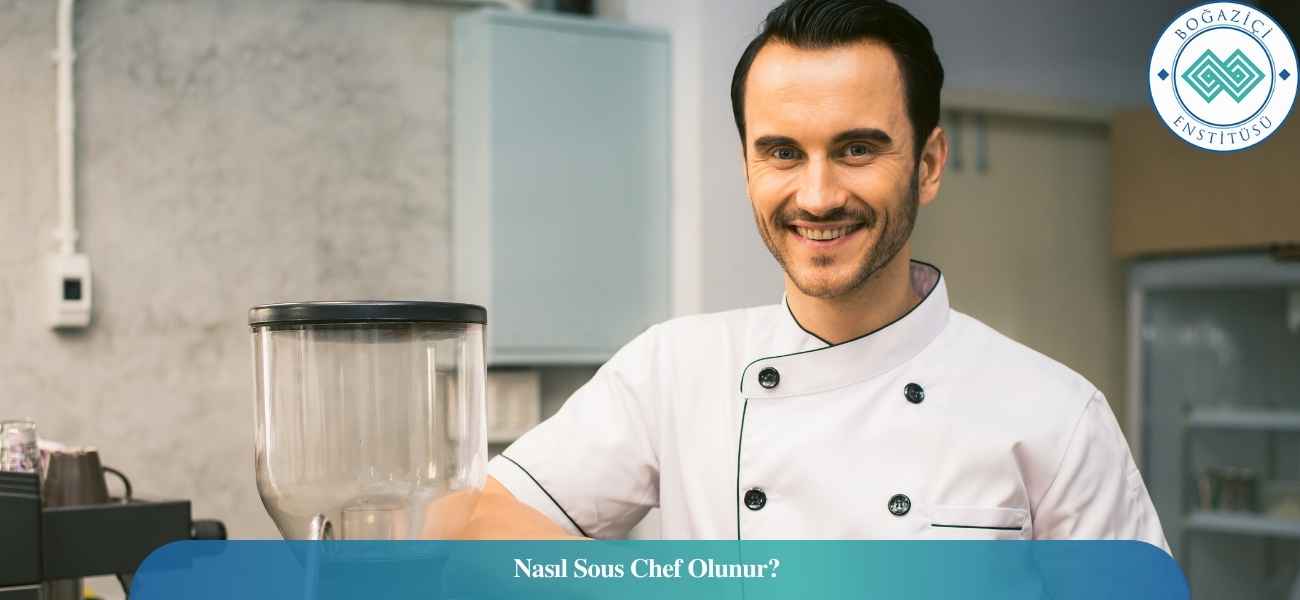 Nasıl Sous Chef Olunur? Sous Chef Ne İş Yapar? Nasıl Sous Chef Olunur? Sous Chef Ne İş Yapar?