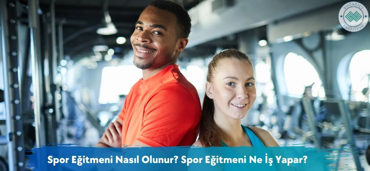 Spor Eğitmeni Nasıl Olunur? Spor Eğitmeni Ne İş Yapar? Spor Eğitmeni Nasıl Olunur? Spor Eğitmeni Ne İş Yapar?