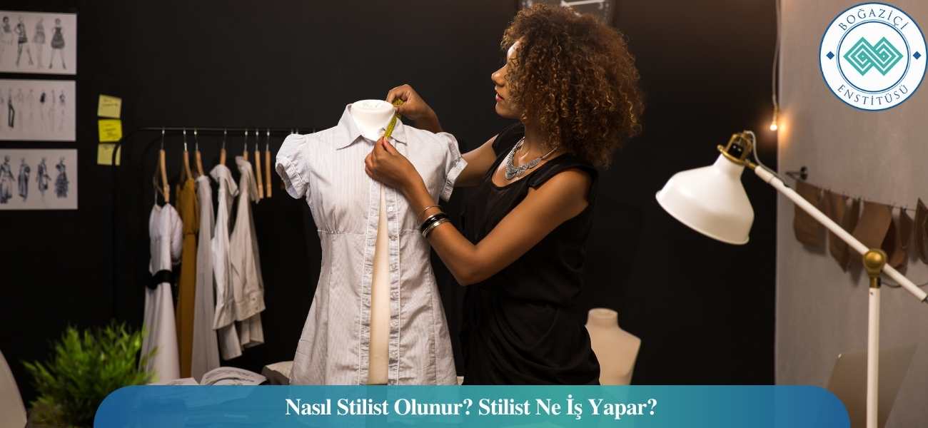 Nasıl Stilist Olunur? Stilist Ne İş Yapar? Nasıl Stilist Olunur? Stilist Ne İş Yapar?
