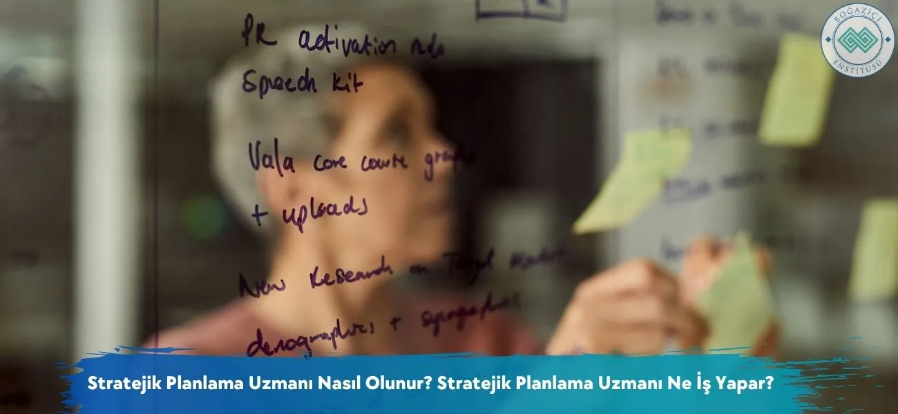 Stratejik Planlama Uzmanı Nasıl Olunur? Ne İş Yapar? Stratejik Planlama Uzmanı Nasıl Olunur? Ne İş Yapar?