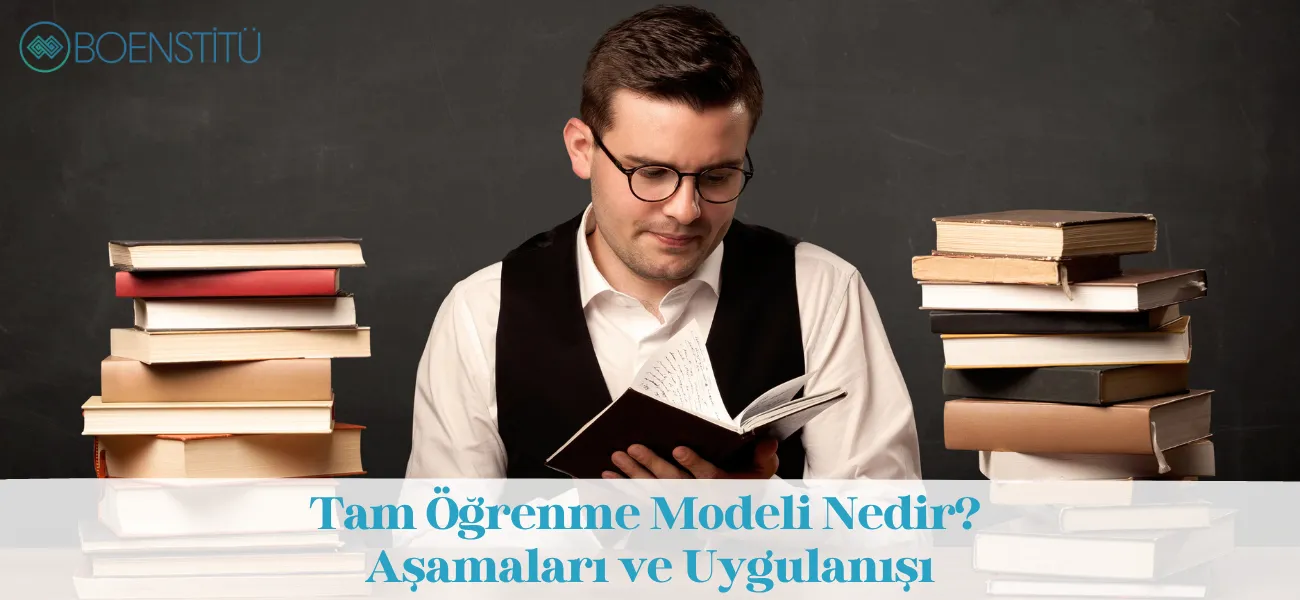 Tam Öğrenme Modeli Nedir? Aşamaları ve Uygulanışı