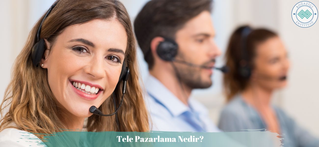 Tele Pazarlama/Telemarketing Nedir? Tele Pazarlama/Telemarketing Nedir?