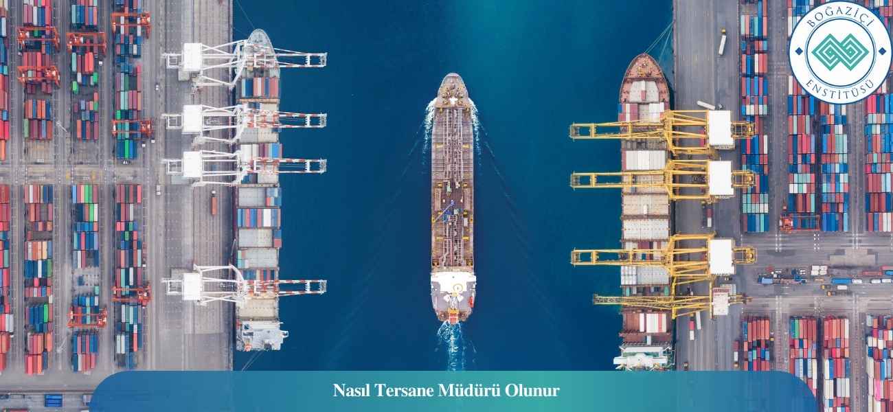 Nasıl Tersane Müdürü Olunur? Tersane Müdürü Ne İş Yapar? Nasıl Tersane Müdürü Olunur? Tersane Müdürü Ne İş Yapar?
