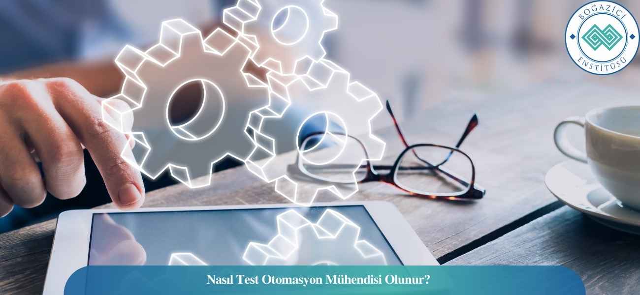 Nasıl Test Otomasyon Mühendisi Olunur? Test Otomasyon Mühendisi Ne İş Yapar? Nasıl Test Otomasyon Mühendisi Olunur? Test Otomasyon Mühendisi Ne İş Yapar?