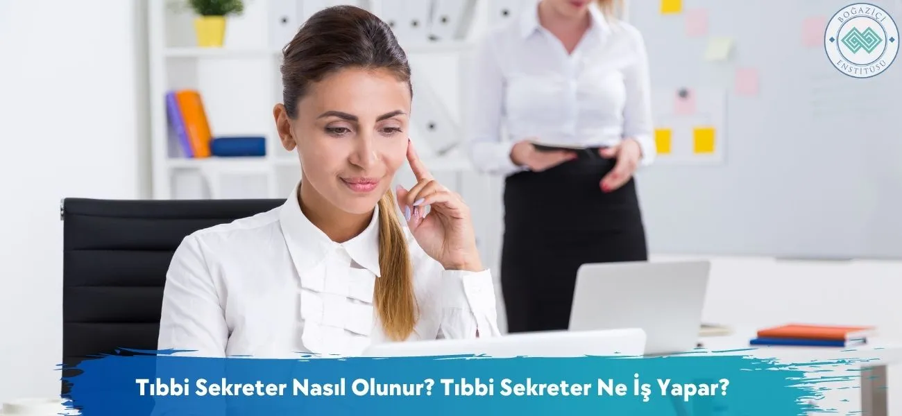Tıbbi Sekreter Nedir? Nasıl Olunur? Tıbbi Sekreter Ne İş Yapar? Tıbbi Sekreter Nedir? Nasıl Olunur? Tıbbi Sekreter Ne İş Yapar?