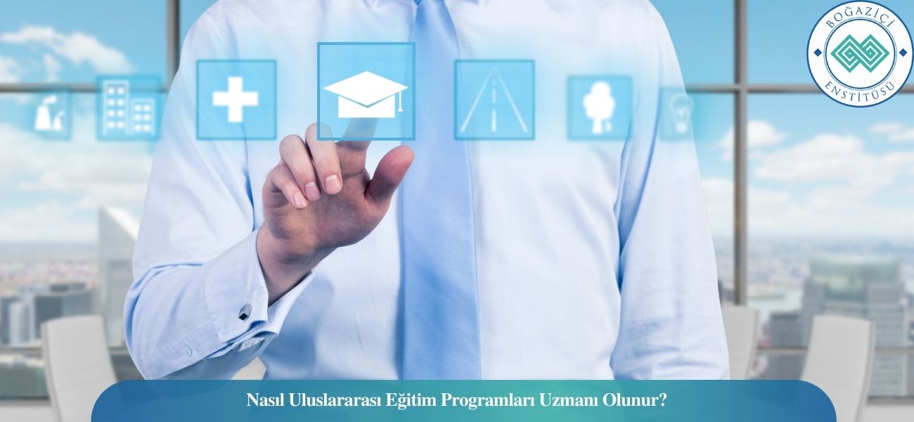 Nasıl Uluslararası Eğitim Programları Uzmanı Olunur? Uluslararası Eğitim Programları Uzmanı Ne İş Yapar? Nasıl Uluslararası Eğitim Programları Uzmanı Olunur? Uluslararası Eğitim Programları Uzmanı Ne İş Yapar?