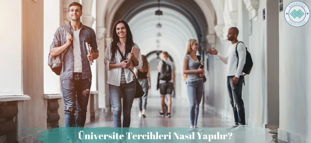 Üniversite Tercihleri Nasıl Yapılır? Üniversite Tercihleri Nasıl Yapılır?