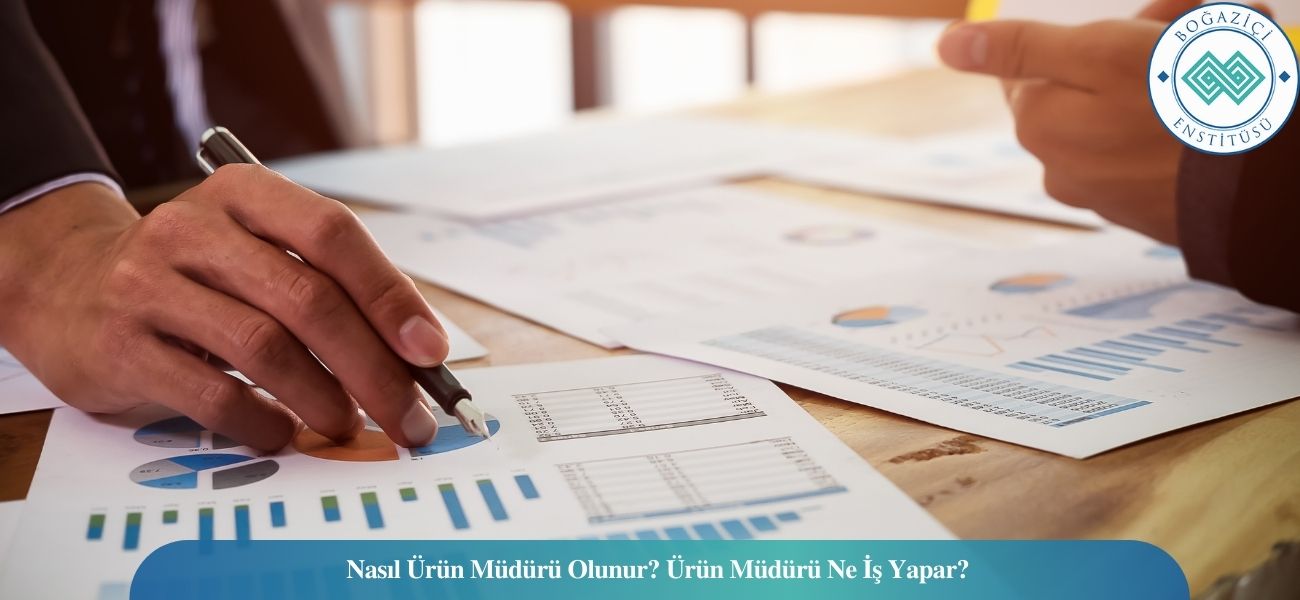 Nasıl Ürün Müdürü Olunur? Ürün Müdürü Ne İş Yapar? Nasıl Ürün Müdürü Olunur? Ürün Müdürü Ne İş Yapar?