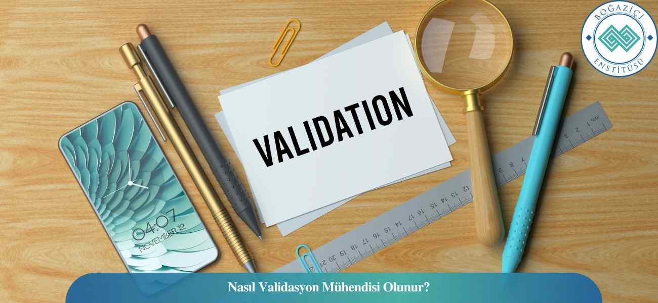 Nasıl Validasyon Mühendisi Olunur? Validasyon Mühendisi Ne İş Yapar? Nasıl Validasyon Mühendisi Olunur? Validasyon Mühendisi Ne İş Yapar?