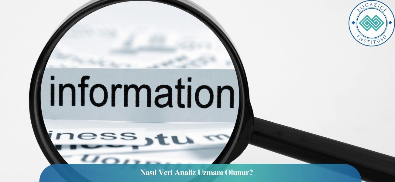 Nasıl Veri Analiz Uzmanı Olunur? Veri Analiz Uzmanı Ne İş Yapar? Nasıl Veri Analiz Uzmanı Olunur? Veri Analiz Uzmanı Ne İş Yapar?