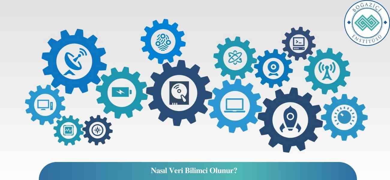 Nasıl Veri Bilimci Olunur? Veri Bilimci Ne İş Yapar? Nasıl Veri Bilimci Olunur? Veri Bilimci Ne İş Yapar?