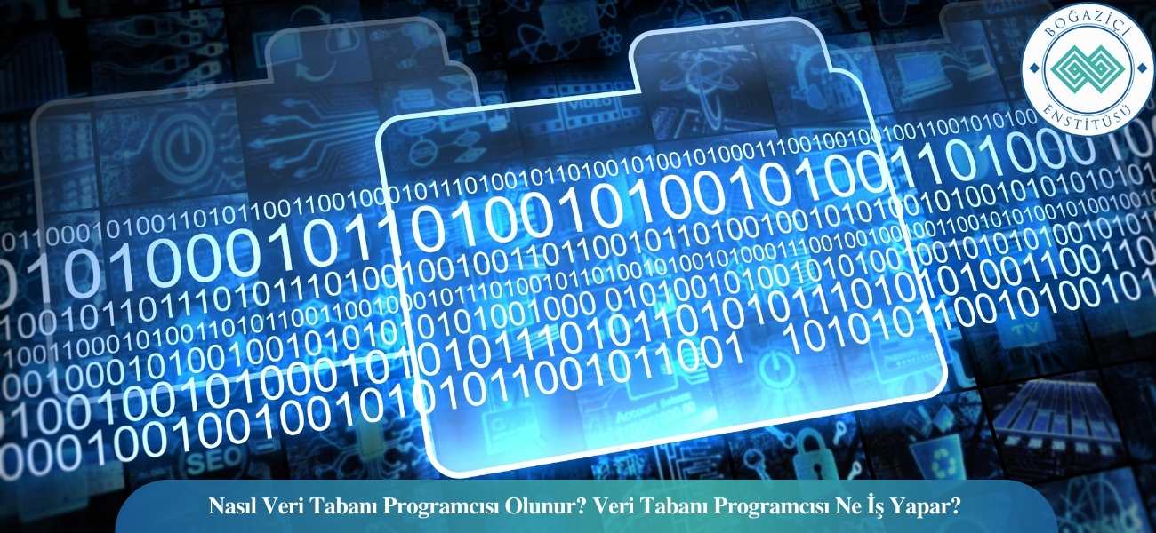 Nasıl Veri Tabanı Programcısı Olunur? Veri Tabanı Programcısı Ne İş Yapar? Nasıl Veri Tabanı Programcısı Olunur? Veri Tabanı Programcısı Ne İş Yapar?