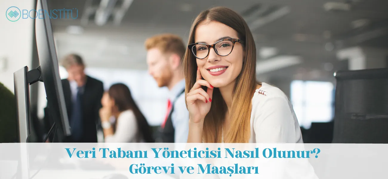 Veri Tabanı Yöneticisi Nasıl Olunur? Görevi ve Maaşları