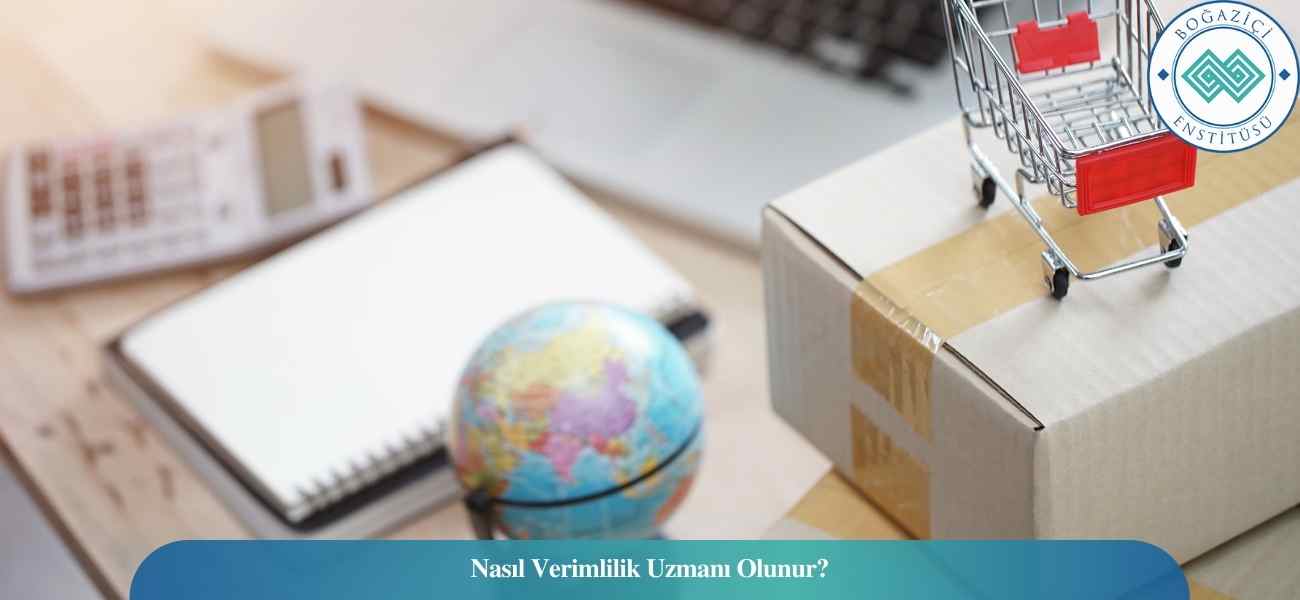 Nasıl Verimlilik Uzmanı Olunur? Verimlilik Uzmanı Ne İş Yapar? Nasıl Verimlilik Uzmanı Olunur? Verimlilik Uzmanı Ne İş Yapar?