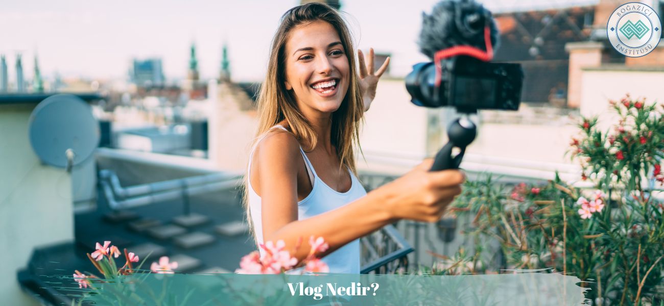 Vlog Nedir? Vlog Nedir?