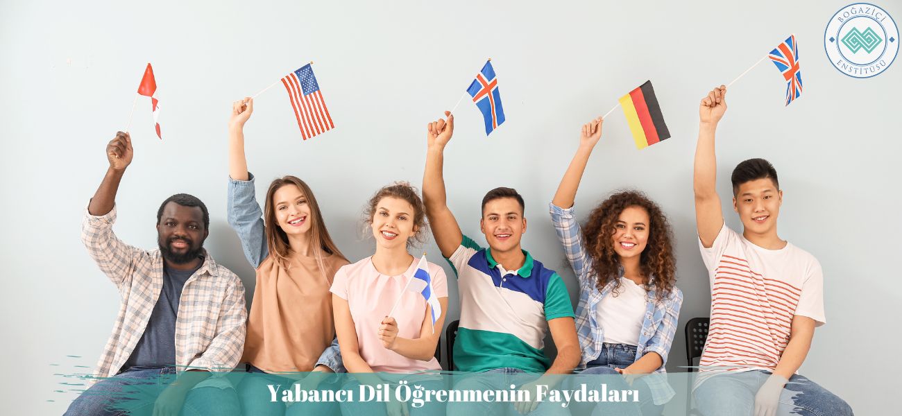 Yabancı Dil Öğrenmenin Faydaları Yabancı Dil Öğrenmenin Faydaları