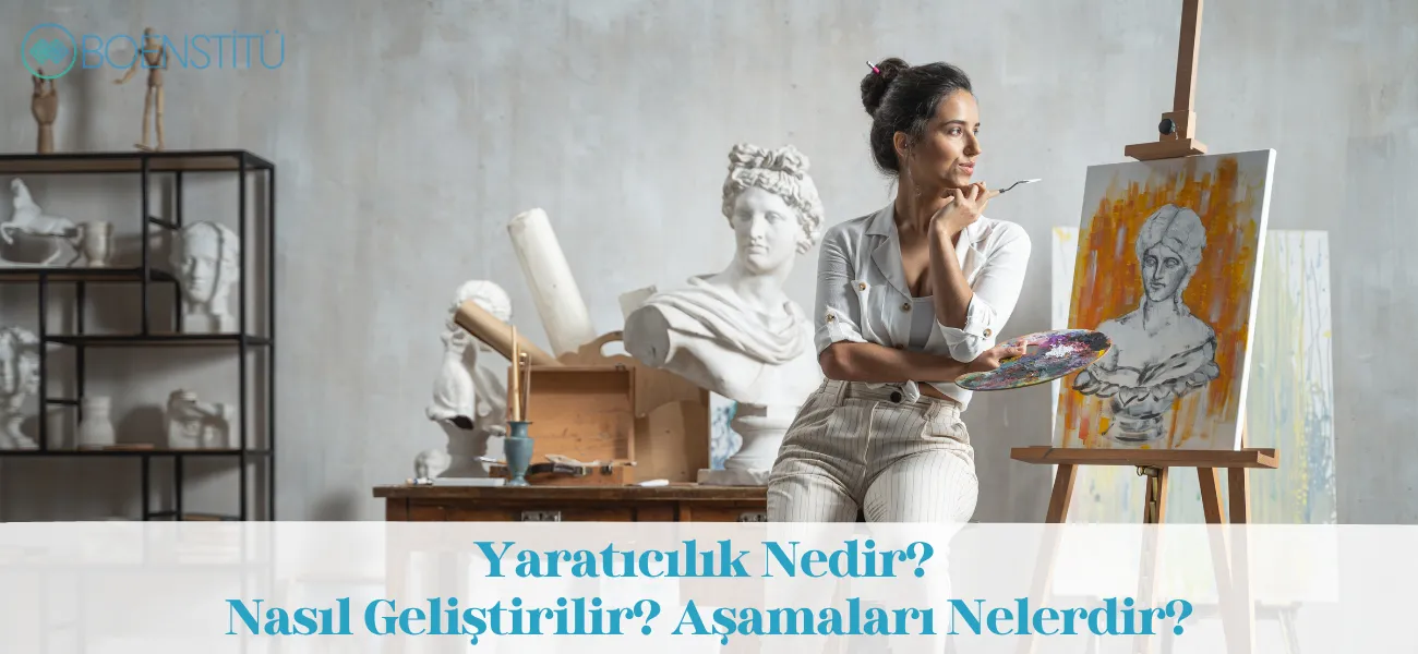 Yaratıcılık Nedir? Nasıl Geliştirilir? Aşamaları Nelerdir?