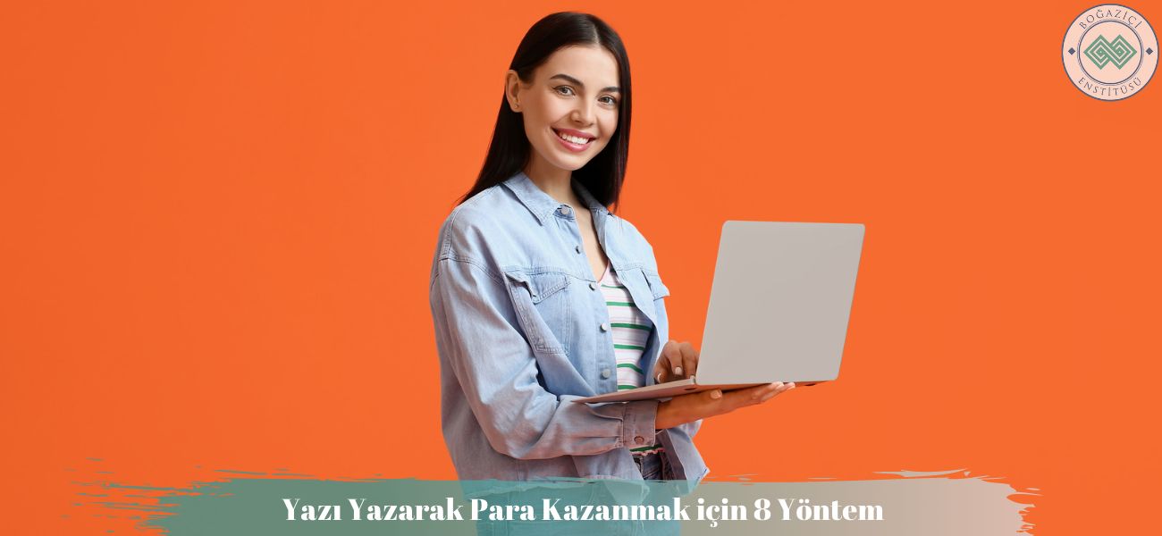 Yazı Yazarak Para Kazanmak - Etkili 8 Yöntem Yazı Yazarak Para Kazanmak - Etkili 8 Yöntem